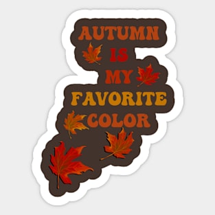 Autumn Is My Favorite Color Sticker